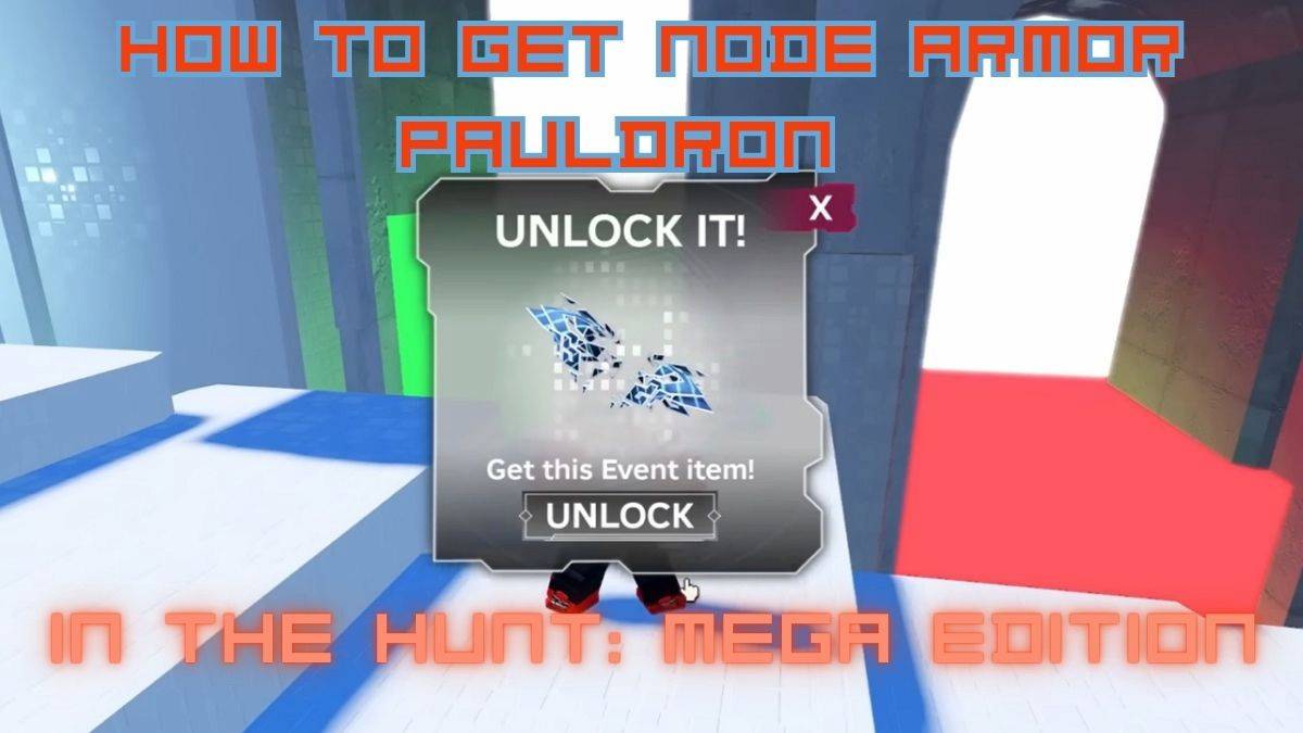 “在Roblox的The Hunt Mega Edition中获得节点Armor Pauldron的指南”