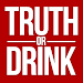 Truth or Drink - Drinking Game