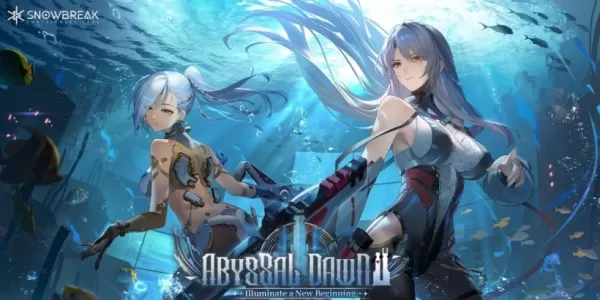 「Abyssal Dawn UpdateはSnowbreakの起動：新しいキャラクター、イベントを備えた封じ込めゾーン」