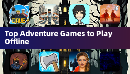 Top Adventure Games to Play Offline