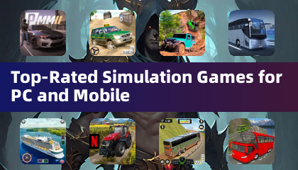 Top-Rated Simulation Games for PC and Mobile