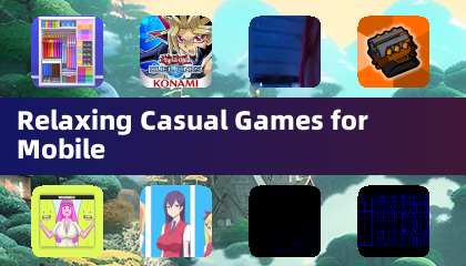 Relaxing Casual Games for Mobile