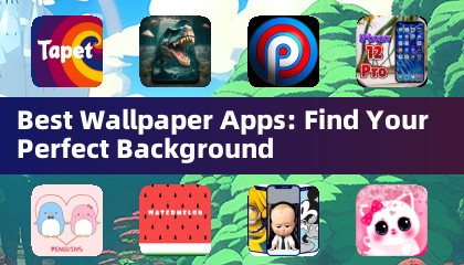 Best Wallpaper Apps: Find Your Perfect Background