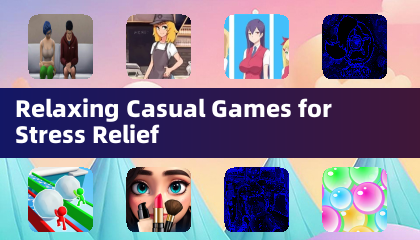 Relaxing Casual Games for Stress Relief