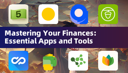 Mastering Your Finances: Essential Apps and Tools