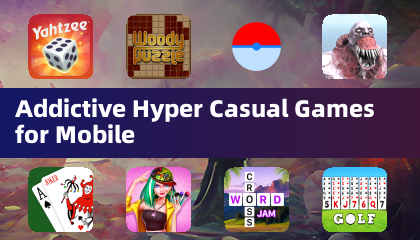 Jeux hyper occasionnels addictifs pour mobile