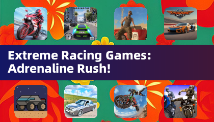 Extreme Racing Games: Adrenaline Rush!