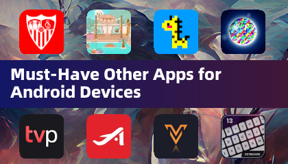 Applications indispensables pour appareils Android