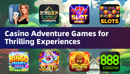 Casino Adventure Games for Thrilling Experiences