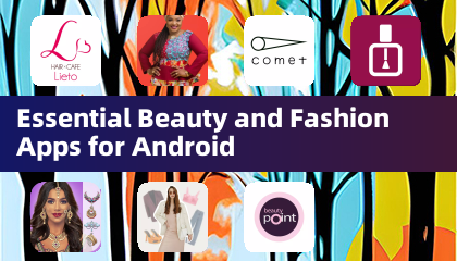 Essential Beauty and Fashion Apps for Android
