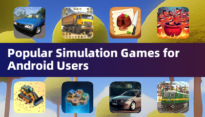 Beliebte Simulationsspiele für Android -Benutzer