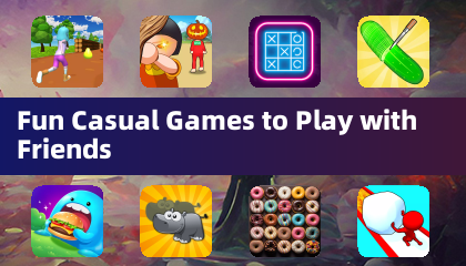 Fun Casual Games to Play with Friends