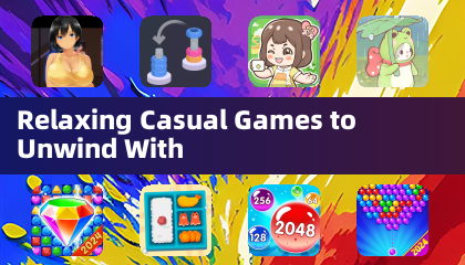 Relaxing Casual Games to Unwind With