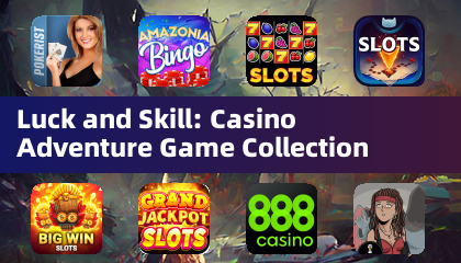 Luck and Skill: Casino Adventure Game Collection